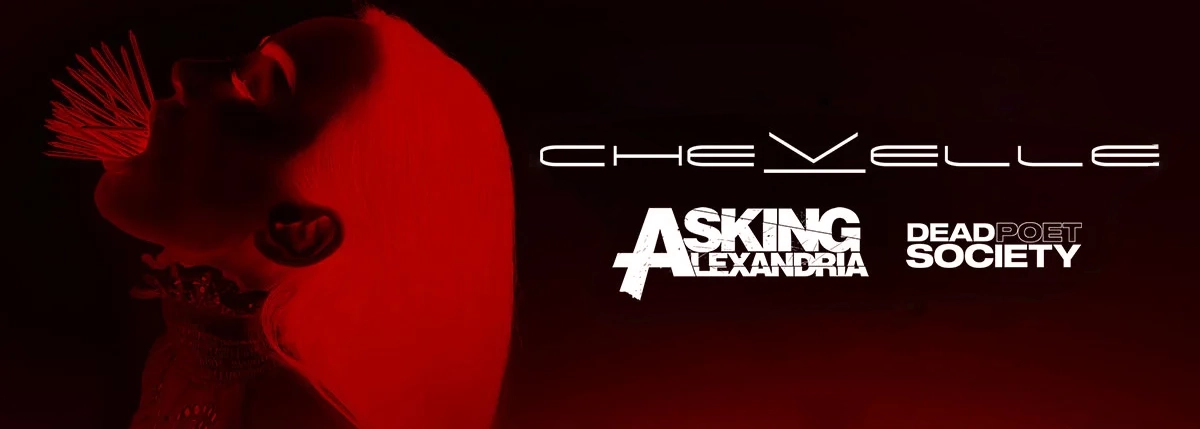 Chevelle, Asking Alexandria & Dead Poet Society